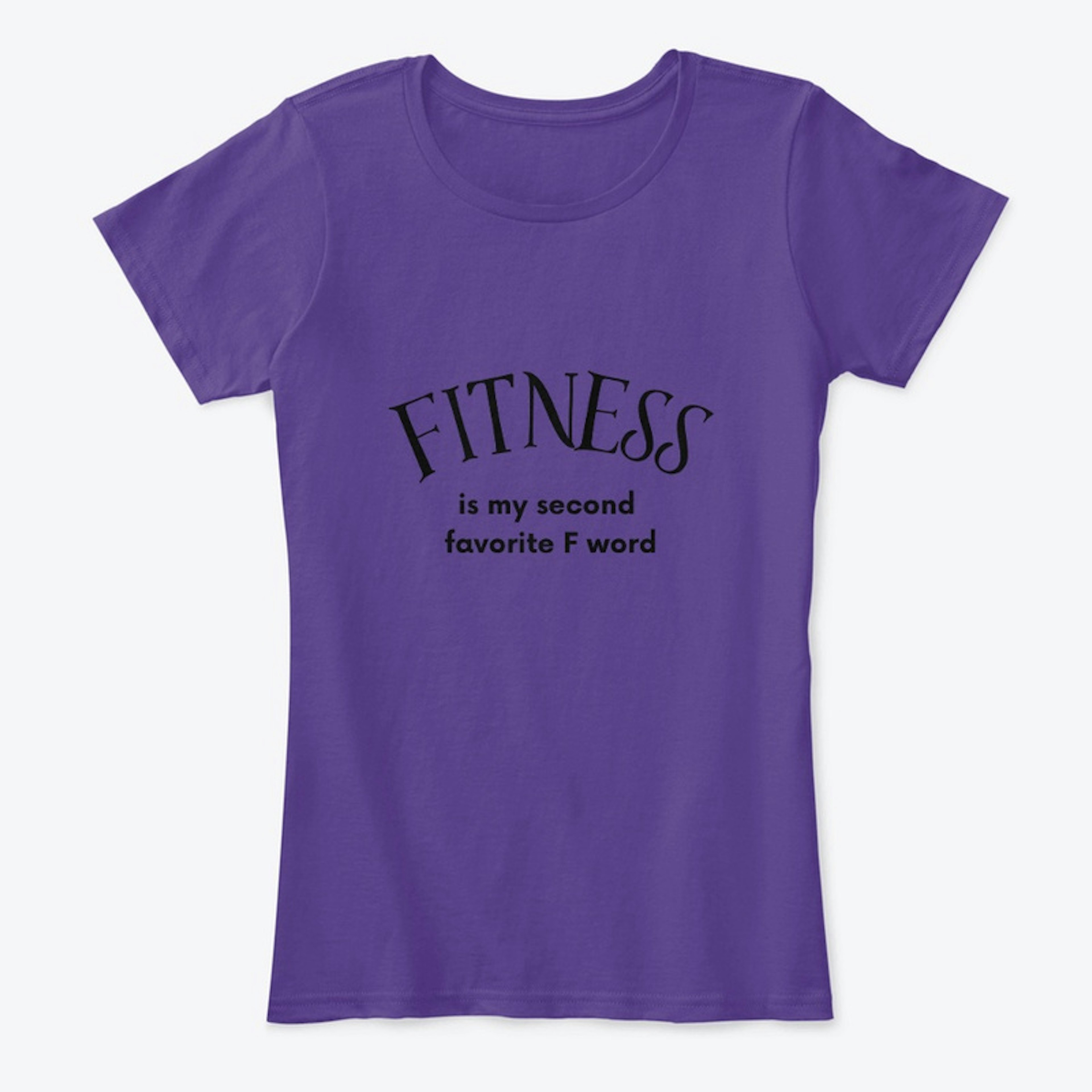 Fitness - is my second favorite F word