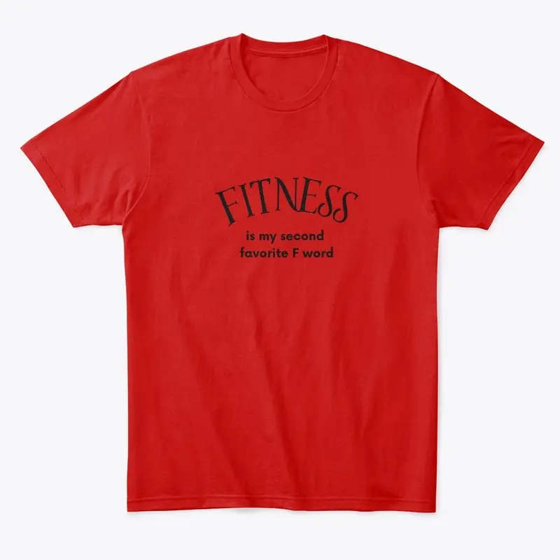 Fitness - is my second favorite F word